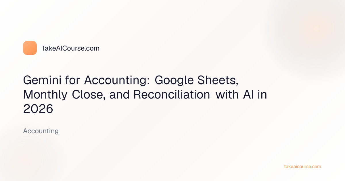 Accountant using Gemini and Google Sheets during monthly close