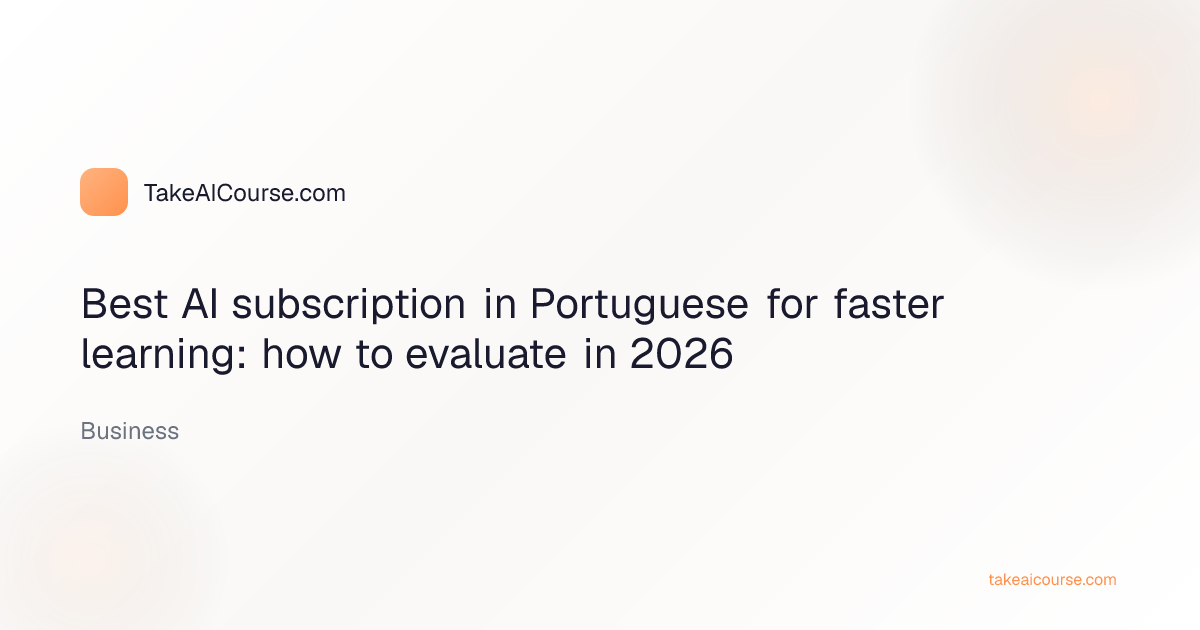 Editorial cover of the article Best AI subscription in Portuguese for faster learning: how to evaluate in 2026 in the Business category on TakeAICourse.com