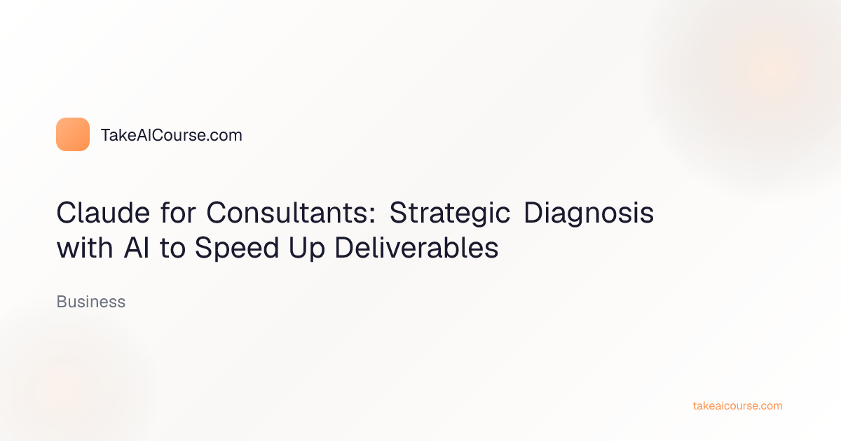 Consultant organizing strategic diagnosis with Claude