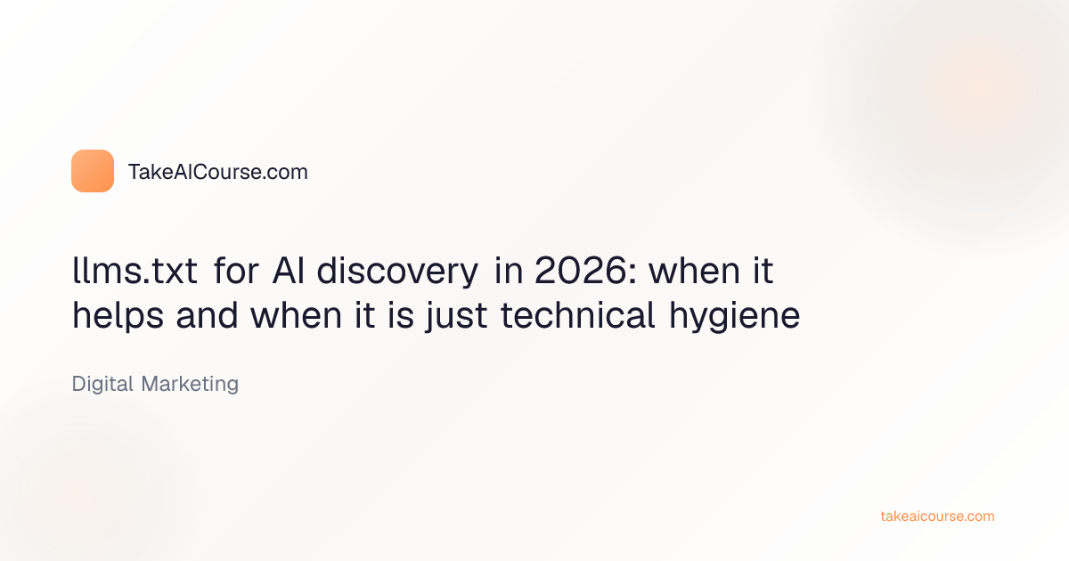 llms.txt for AI discovery in 2026: when it helps and when it is just technical hygiene